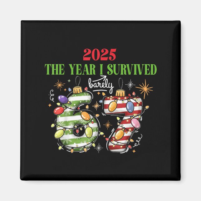 Íman Funny 2025 The Year I Survived Barely 67 Christmas (Frente)