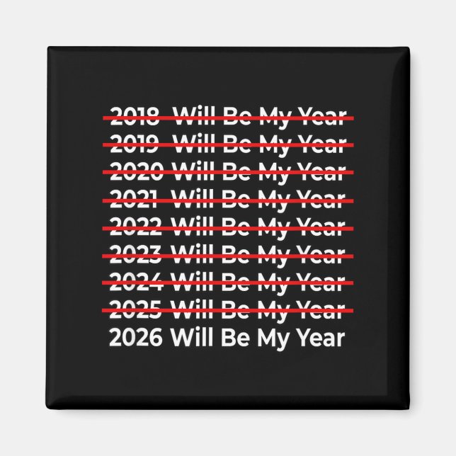Íman Funny 2026 Will Be My Year Quote - Happy New Year  (Frente)