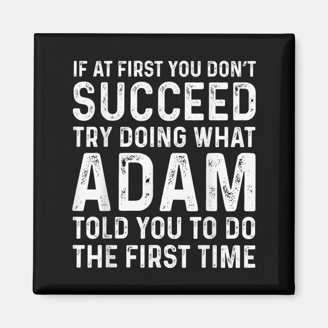 Íman Funny Adam If At First You Don't Succeed Try Doing (Frente)