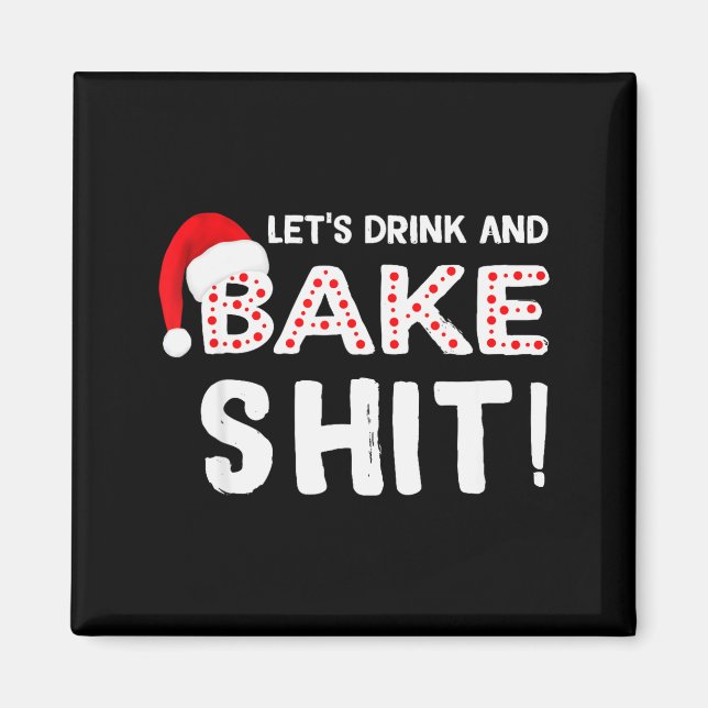 Íman Funny Adult Christmas Baking Shirt, Drink And Bake (Frente)