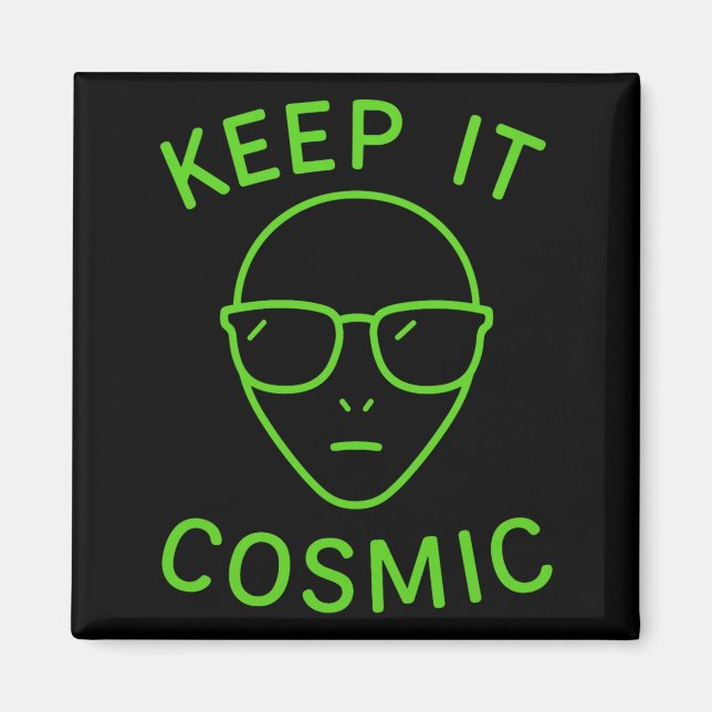 Íman Funny Alien Ufo Area 51 - Keep It Cosmic Comfort C (Frente)
