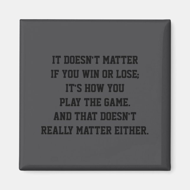 Íman Funny Anti Srts Win Or Lose Insrational Quote  (Frente)