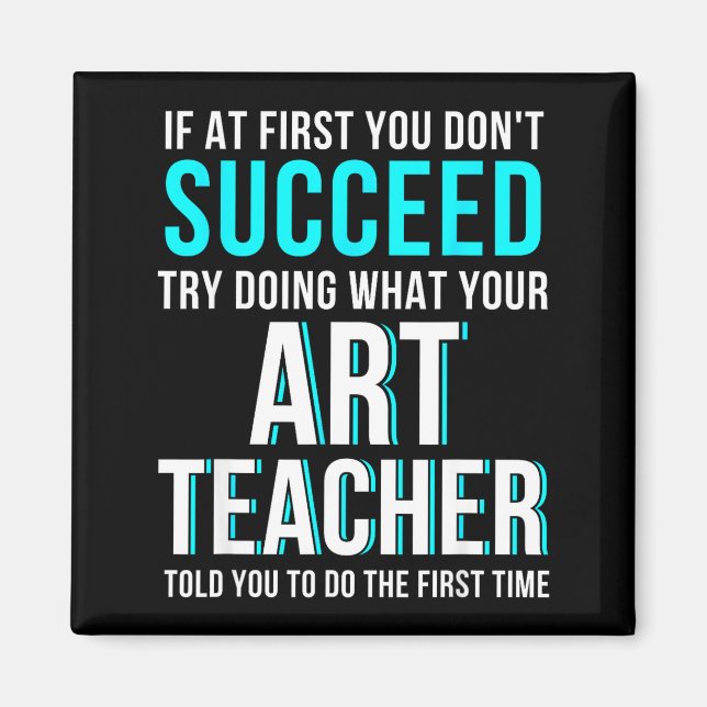 Íman Funny Art Teacher Shirt - If At First You Don't Su (Frente)