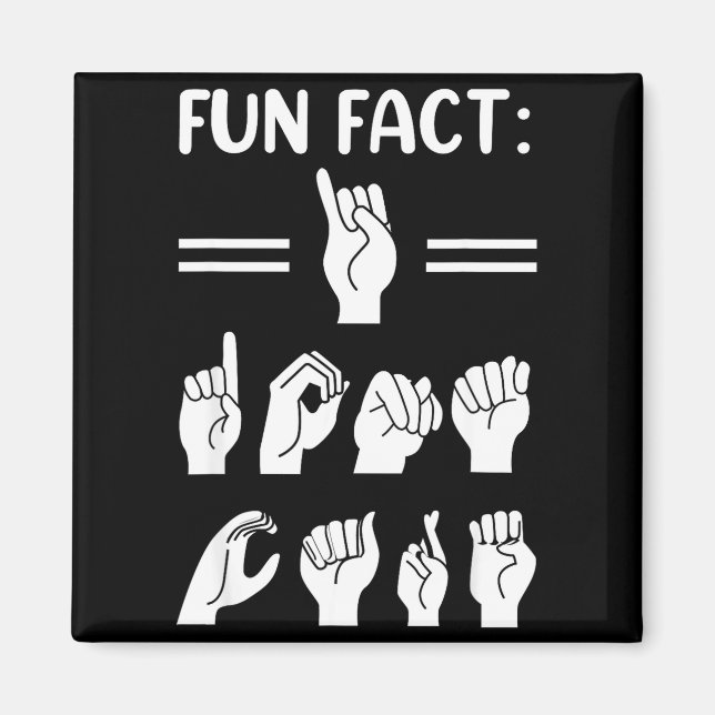 Íman Funny Asl American Sign Language Fun Fact I Don't  (Frente)