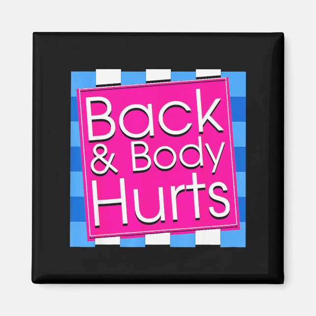 Íman Funny Back Body Hurts Tee Quote Exercise Workout G (Frente)