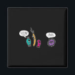 Íman Funny Bacteria Pun Biology Science Biologist<br><div class="desc">Funny Bacteria Pun Biology Science Biologist</div>