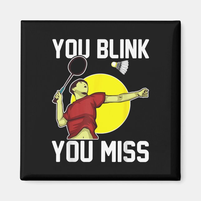 Íman Funny Badminton Player You Blink, You Miss  (Frente)