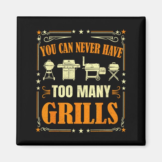 Íman Funny Barbecue Grilling You Can Never Have Too Man (Frente)
