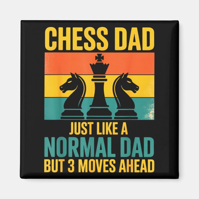 Íman Funny Chess Dad Like Normal Dad Three Moves Ahead  (Frente)
