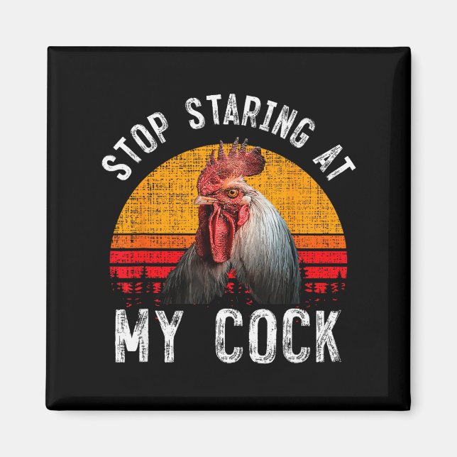 Íman Funny Chicken Rooster Stop Staring At My Gift  (Frente)