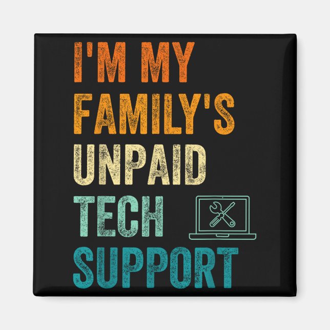 Íman Funny Computer Engineer I'm My Family's Unpaid Tec (Frente)