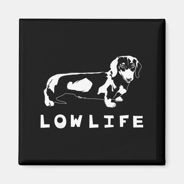 Íman Funny Dachshund Low Life Shirt  (Frente)