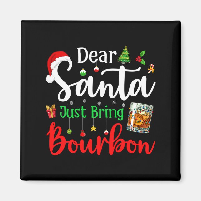 Íman Funny Dear Santa Just Bring Bourbon Christmas Paja (Frente)