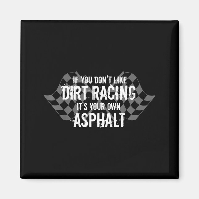 Íman Funny Dirt Track Racing Quotes If You Don't Like D (Frente)