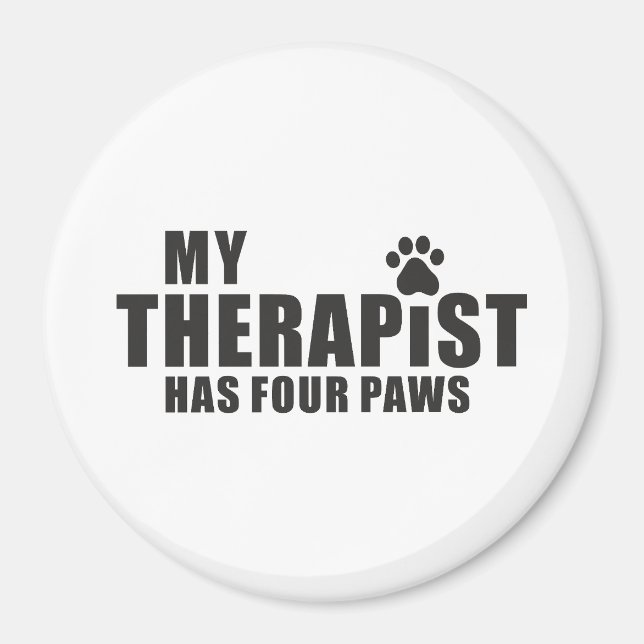 Íman Funny Dog Mom Dad Gift! My Therapist Has Four Paws (Frente)
