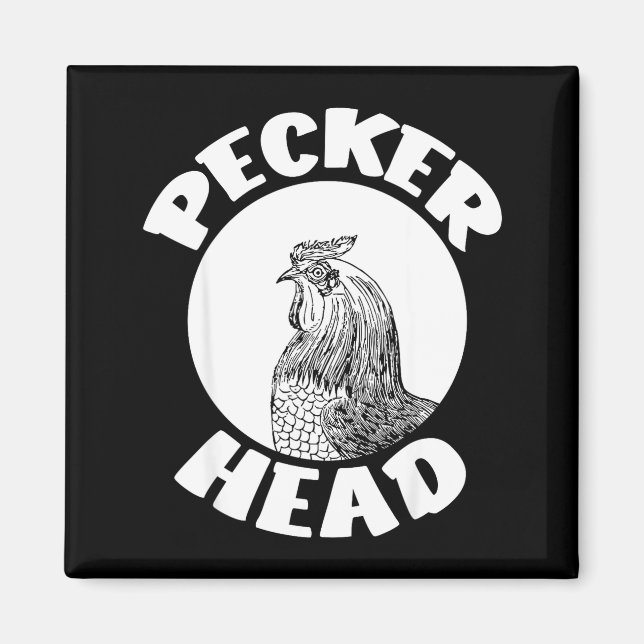 Íman Funny Don't Be A Clucking Pecker Head Chicken Farm (Frente)