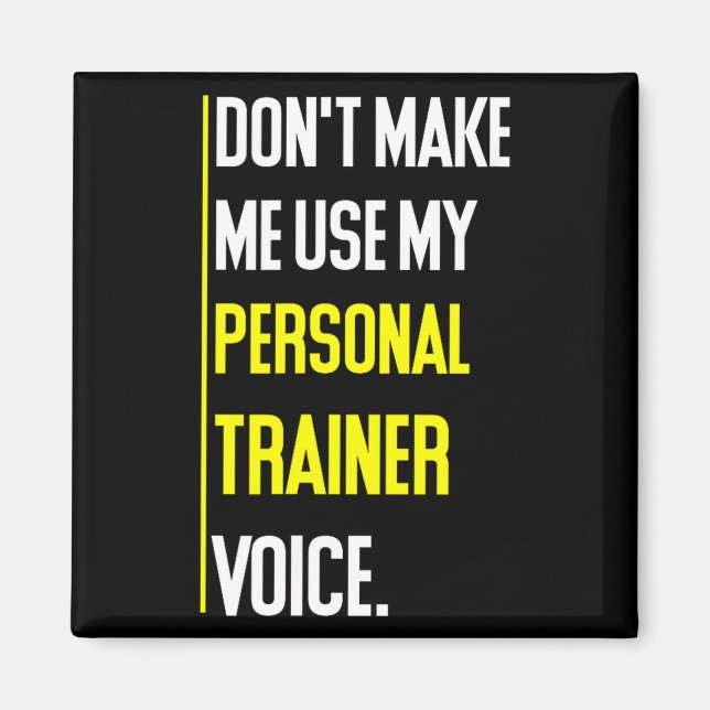 Íman Funny Don't Make Me Use My Trainer Voice  (Frente)
