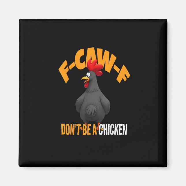 Íman Funny F-Caw-F Don't A Chicken F-Caw-F Rooster (Frente)