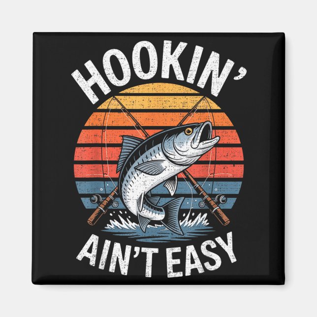 Íman Funny Fishing Vintage Hookin' Ain't Easy Fisherman (Frente)