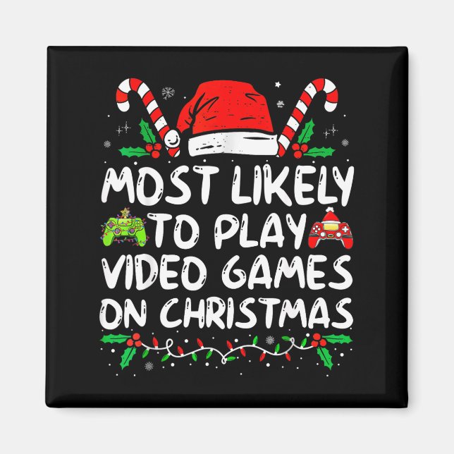 Íman Funny Gamer Most Likely To Play Video Games On Chr (Frente)