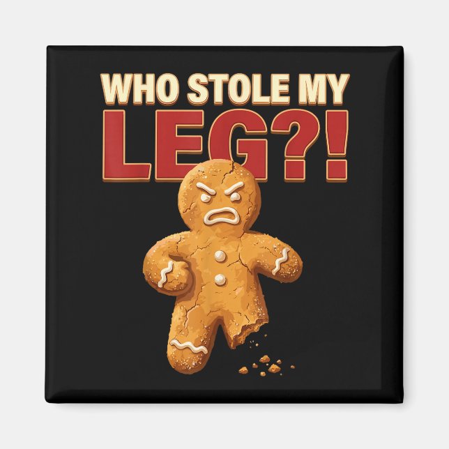 Íman Funny Gingerbread Pun Cookies Who Stole My Leg Coo (Frente)