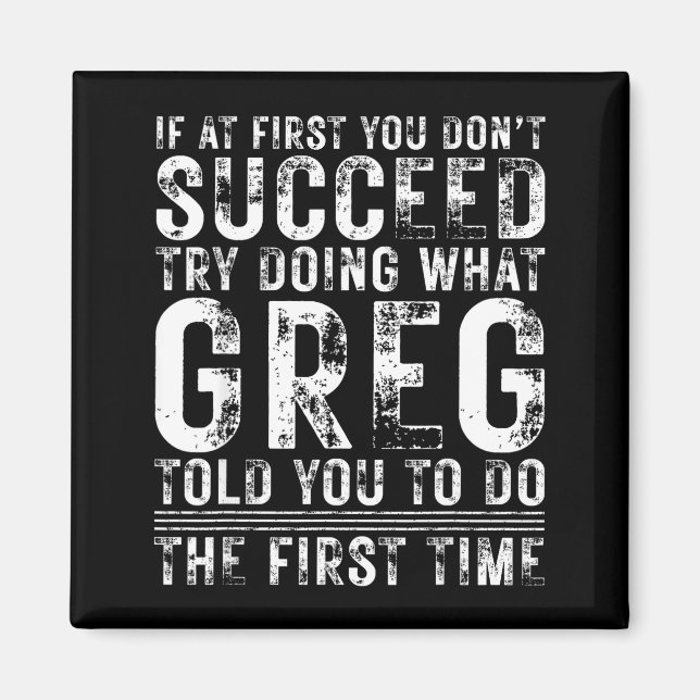 Íman Funny Greg If At First You Don't Succeed Birthday  (Frente)