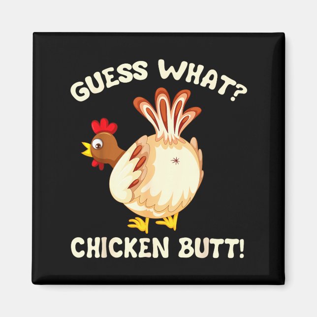 Íman Funny Guess What_ Chicken Butt! Graphic Design  (Frente)