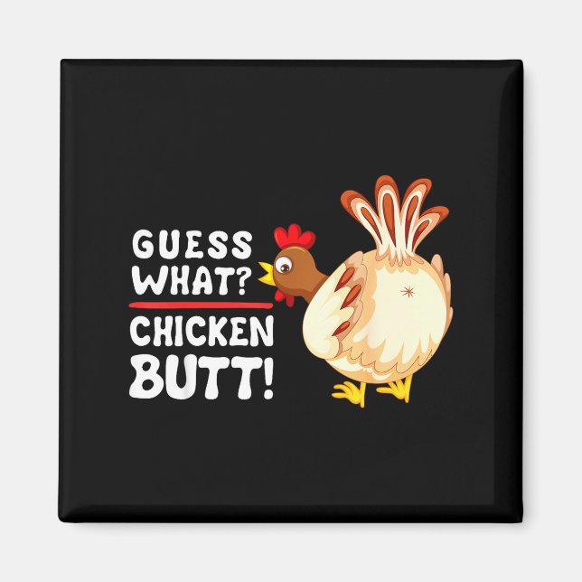 Íman Funny Guess What_ Chicken Butt! Graphic Design  (Frente)