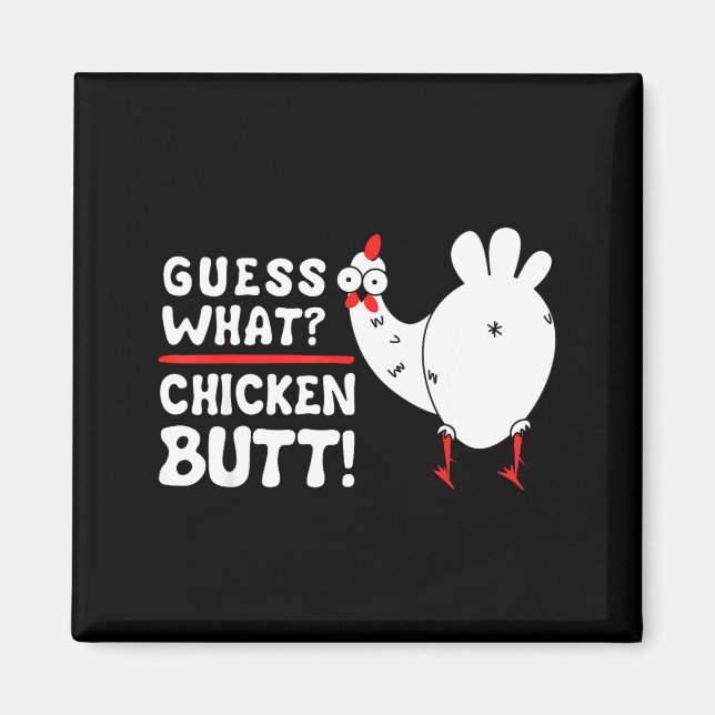Íman Funny Guess What_ Chicken Butt! Graphic Design  (Frente)