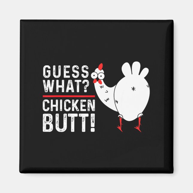 Íman Funny Guess What_ Chicken Butt! Graphic Design  (Frente)