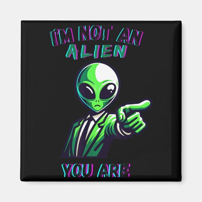 Íman Funny Halloween I'm Not An Alien, You Are  (Frente)