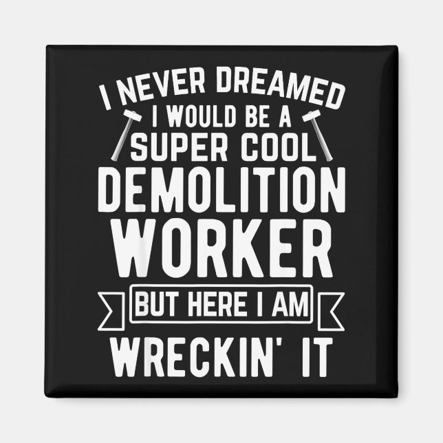 Íman Funny House Demolition Day Demolition Worker Wreck (Frente)