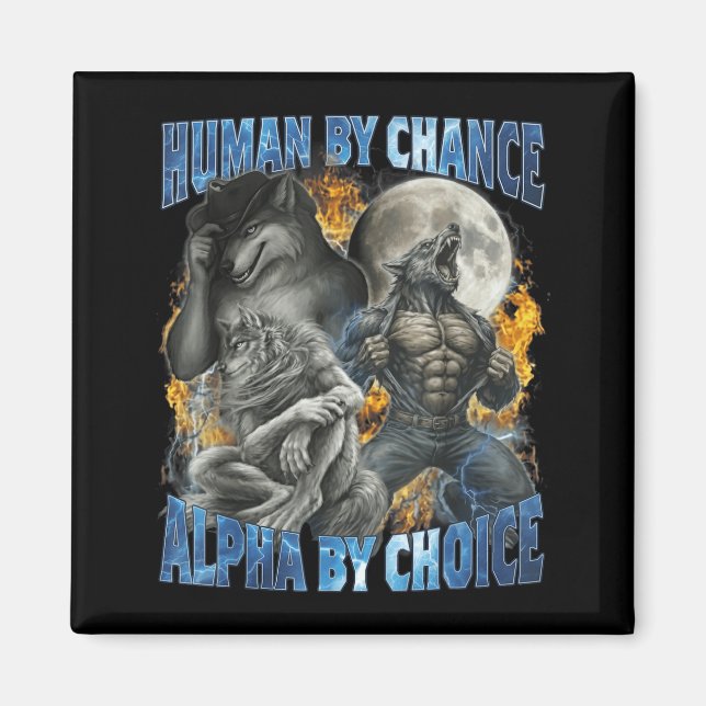 Íman Funny Human By Chance Alpha By Choice Wolf Matchin (Frente)