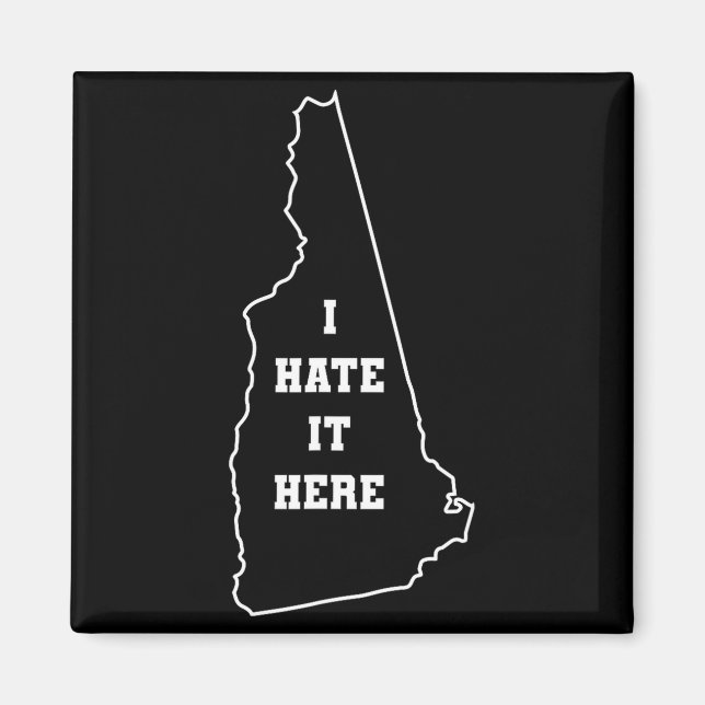 Íman Funny I Hate It Here New Hampshire Nh State Joke  (Frente)
