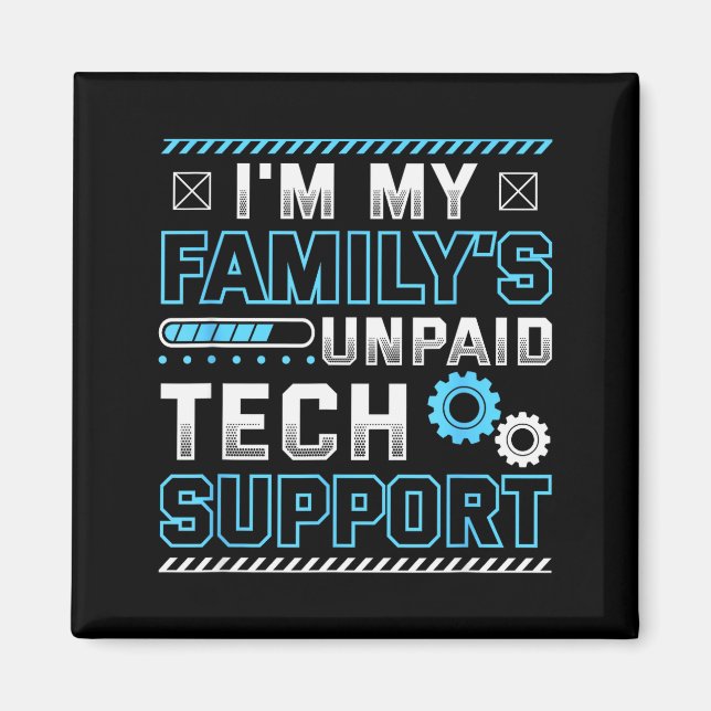 Íman Funny I'm My Family's Unpaid Tech Suprt  (Frente)