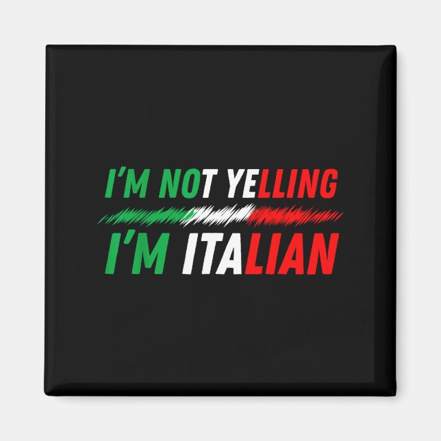 Íman Funny I'm Not Yelling I'm Italian  (Frente)