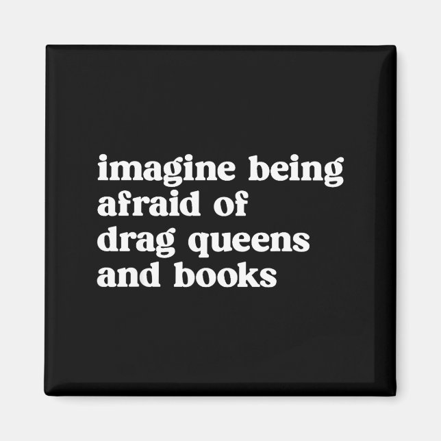 Íman Funny Imagine Being Afraid Of Drag Queens And Book (Frente)
