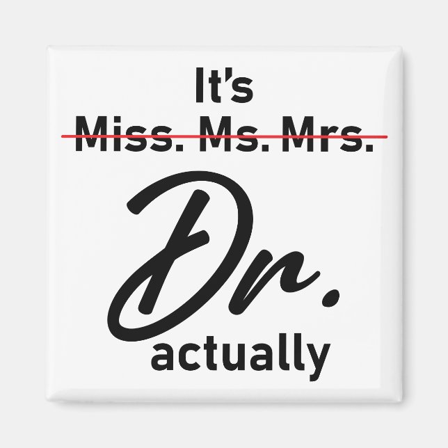 Íman Funny It's Miss Ms Mrs Dr Actually Doctor (Frente)