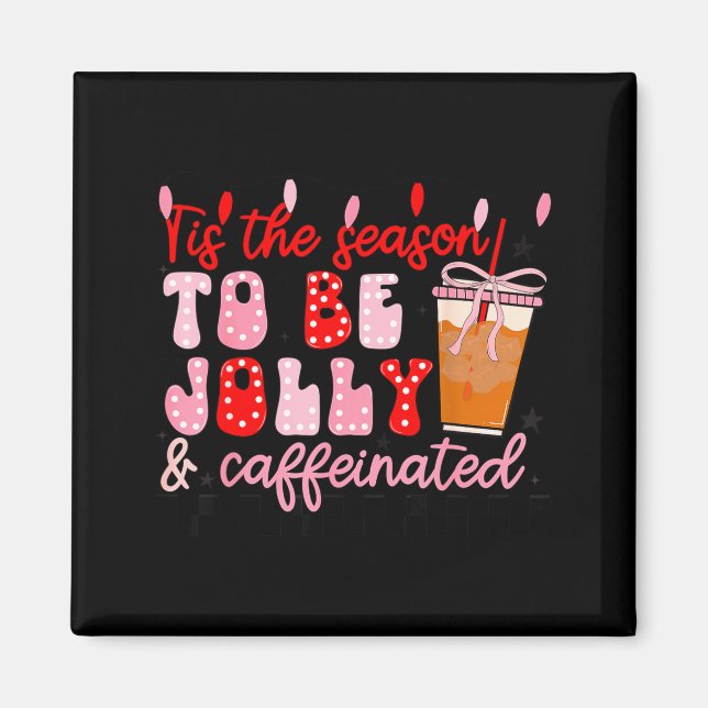 Íman Funny Jolly And Caffeinated Christmas Tree Coffee  (Frente)
