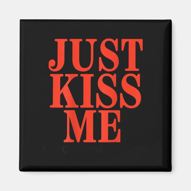 Íman Funny Just Kiss Me We Can Talk Later Valentine's D (Frente)