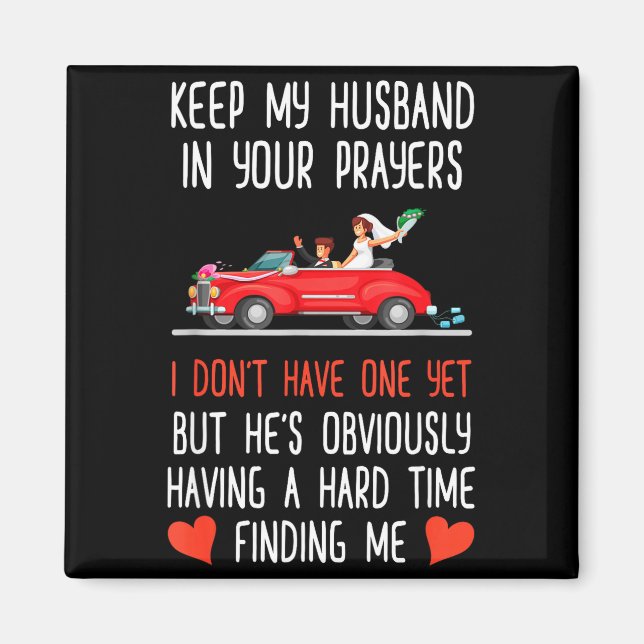 Íman Funny Keep My Husband In Your Prayers I Don't Have (Frente)