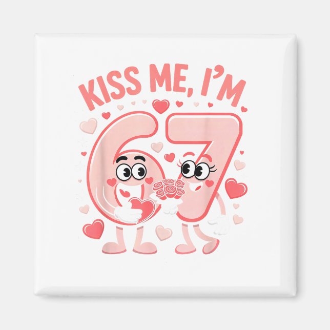 Íman Funny Kiss Me I'm 67 Cute Valentine's Day Couples  (Frente)