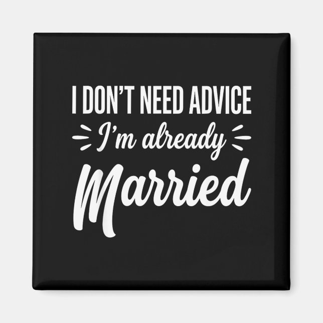 Íman Funny Married Saying No Advice Needed Husband Wife (Frente)