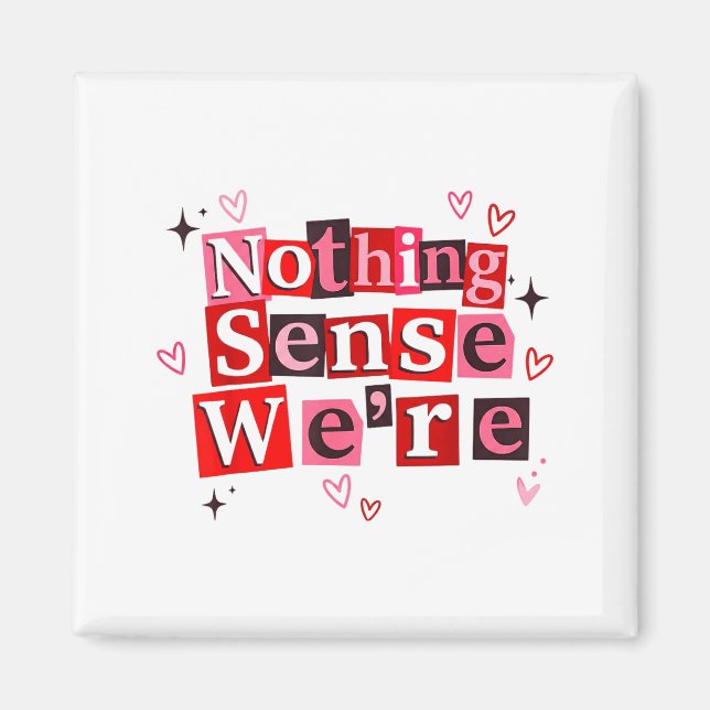 Íman Funny Matching Couple Nothing Sense We're Saying Q (Frente)