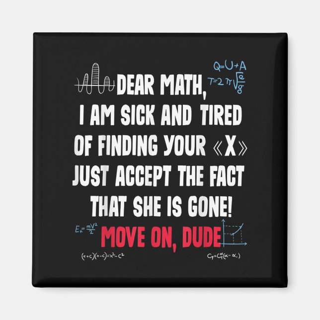 Íman Funny Math Quote Dear Math Move On Dude Girls Boys (Frente)