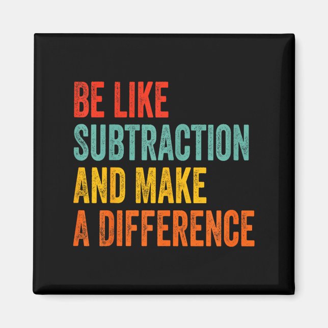 Íman Funny Math Teacher Be Like Subtraction And Make A  (Frente)