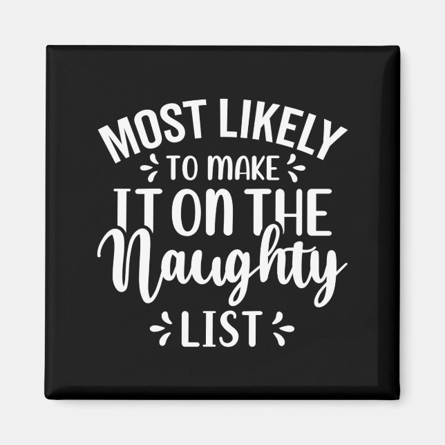Íman Funny Most Likely To Make Naughty List Christmas  (Frente)