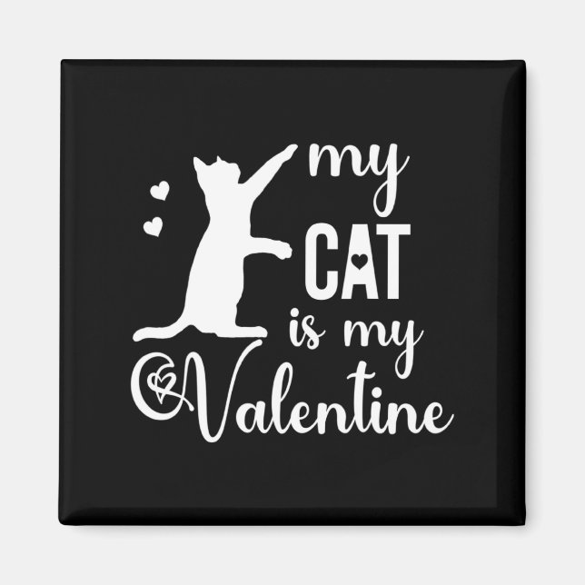 Íman Funny My Cat Is My Valentine Cat Lovers Gift Valen (Frente)