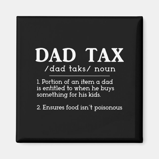 Íman Funny New Dad Birthday For Fathers Day Dad Tax Def (Frente)