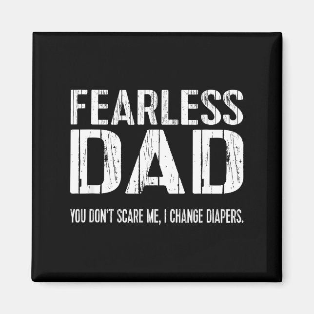 Íman Funny New Dad _ Fearless Dad I Change Diapers Tee  (Frente)